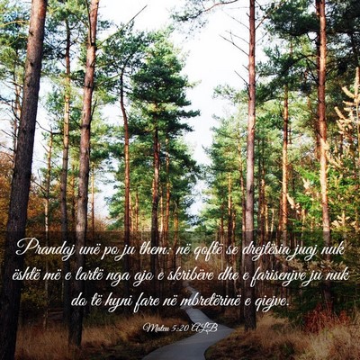Picture 03 - Mateu 5:20 ALB - Prandaj unë po ju them: në qoftë se drejtësia - Bible Verse Picture