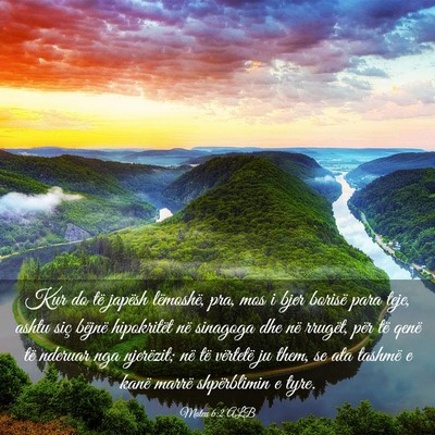 Picture 03 - Mateu 6:2 ALB - Kur do të japësh lëmoshë, pra, mos i bjer - Bible Verse Picture