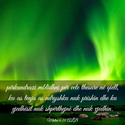 Picture 03 - Mateu 6:20 ALB - përkundrazi mblidhni për vete thesare në - Bible Verse Picture