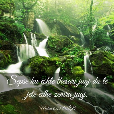 Picture 03 - Mateu 6:21 ALB - Sepse ku është thesari juaj do të jetë edhe - Bible Verse Picture