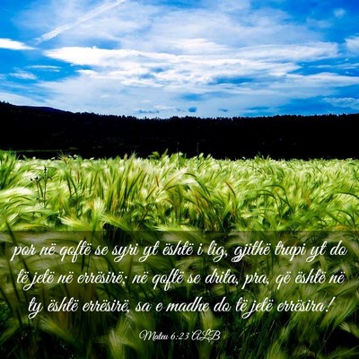 Picture 03 - Mateu 6:23 ALB - por në qoftë se syri yt është i lig, gjithë - Bible Verse Picture