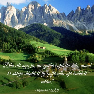 Picture 03 - Mateu 6:27 ALB - Dhe cili nga ju, me gjithë kujdesin e tij, mund - Bible Verse Picture