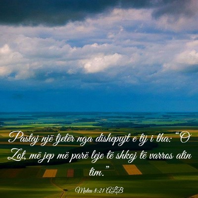 Picture 03 - Mateu 8:21 ALB - Pastaj një tjetër nga dishepujt e tij i tha: - Bible Verse Picture
