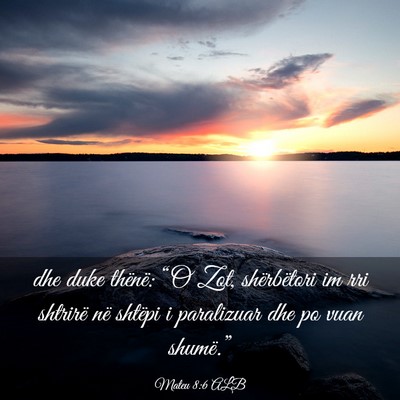 Picture 03 - Mateu 8:6 ALB - dhe duke thënë: “O Zot, shërbëtori im rri - Bible Verse Picture