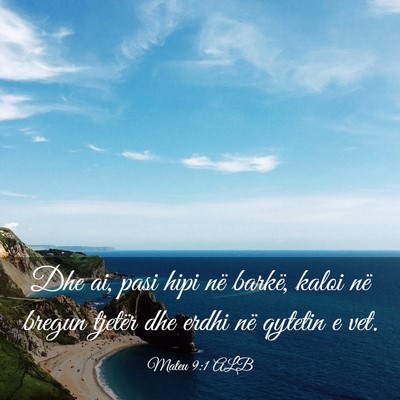 Picture 03 - Mateu 9:1 ALB - Dhe ai, pasi hipi në barkë, kaloi në bregun - Bible Verse Picture