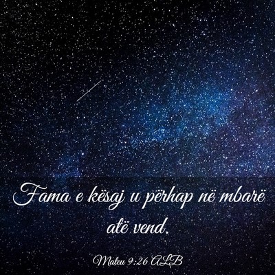 Picture 03 - Mateu 9:26 ALB - Fama e kësaj u përhap në mbarë atë - Bible Verse Picture