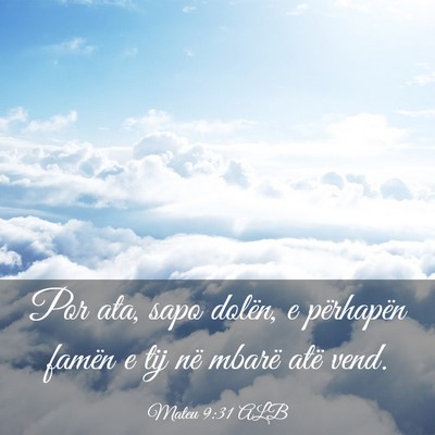 Picture 03 - Mateu 9:31 ALB - Por ata, sapo dolën, e përhapën famën e tij - Bible Verse Picture
