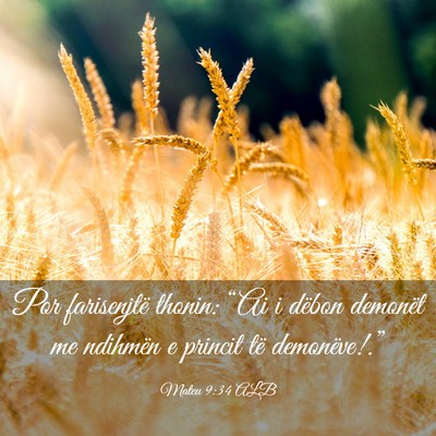 Picture 03 - Mateu 9:34 ALB - Por farisenjtë thonin: “Ai i dëbon demonët - Bible Verse Picture