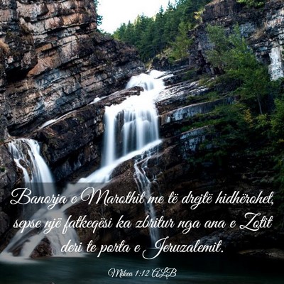 Picture 03 - Mikea 1:12 ALB - Banorja e Marothit me të drejtë hidhërohet, - Bible Verse Picture