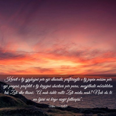 Picture 03 - Mikea 3:11 ALB - Krerët e tij gjykojnë për një dhuratë, - Bible Verse Picture