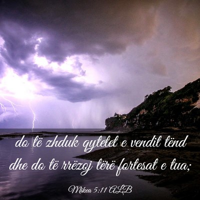 Picture 03 - Mikea 5:11 ALB - do të zhduk qytetet e vendit tënd dhe do të - Bible Verse Picture