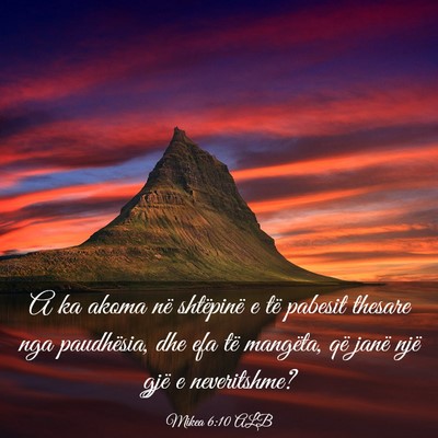 Picture 03 - Mikea 6:10 ALB - A ka akoma në shtëpinë e të pabesit thesare - Bible Verse Picture