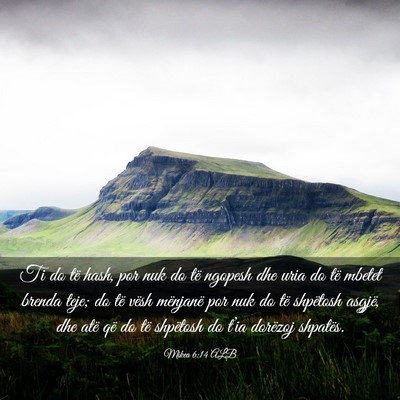 Picture 03 - Mikea 6:14 ALB - Ti do të hash, por nuk do të ngopesh dhe uria - Bible Verse Picture