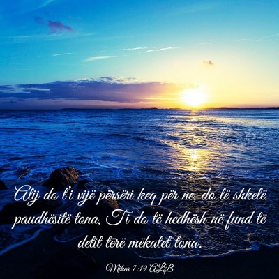 Picture 03 - Mikea 7:19 ALB - Atij do t’i vijë përsëri keq për ne, do të - Bible Verse Picture