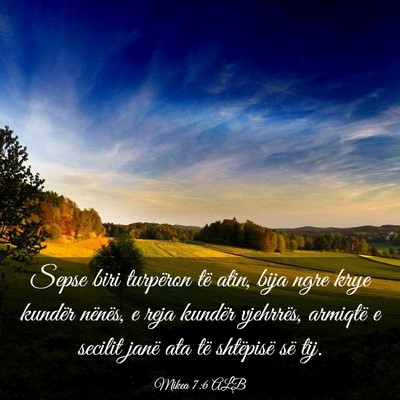 Picture 03 - Mikea 7:6 ALB - Sepse biri turpëron të atin, bija ngre krye - Bible Verse Picture