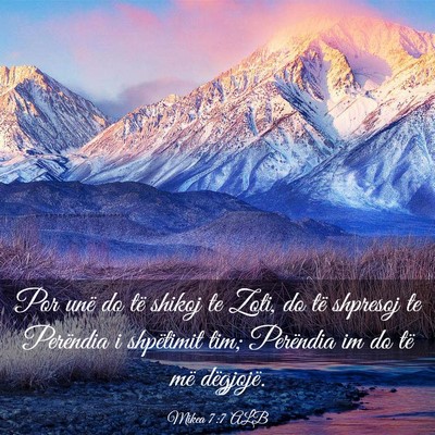 Picture 03 - Mikea 7:7 ALB - Por unë do të shikoj te Zoti, do të shpresoj - Bible Verse Picture