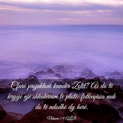 Picture 03 - Nahumi 1:9 ALB - Çfarë projektoni kundër Zotit? Ai do të - Bible Verse Picture