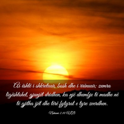 Picture 03 - Nahumi 2:10 ALB - Ai është i shkretuar, bosh dhe i rrënuar; - Bible Verse Picture