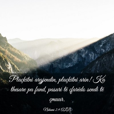 Picture 03 - Nahumi 2:9 ALB - Plaçkitni argjendin, plaçkitni arin! Ka thesare - Bible Verse Picture