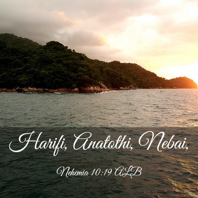Picture 03 - Nehemia 10:19 ALB - Harifi, Anatothi, - Bible Verse Picture