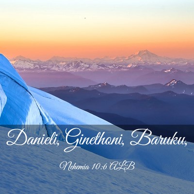 Picture 03 - Nehemia 10:6 ALB - Danieli, Ginethoni, - Bible Verse Picture