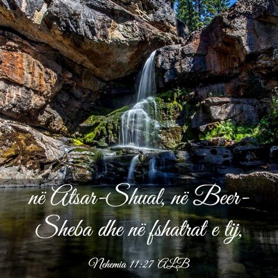 Picture 03 - Nehemia 11:27 ALB - në Atsar-Shual, në Beer-Sheba dhe në fshatrat - Bible Verse Picture