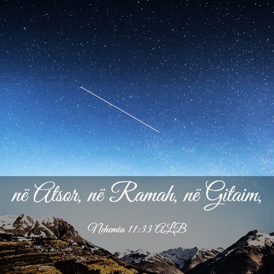 Picture 03 - Nehemia 11:33 ALB - në Atsor, në Ramah, në - Bible Verse Picture