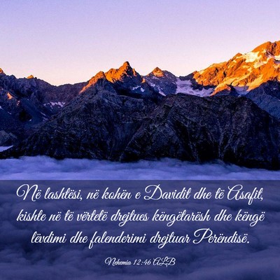 Picture 03 - Nehemia 12:46 ALB - Në lashtësi, në kohën e Davidit dhe të - Bible Verse Picture