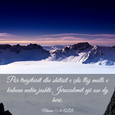 Picture 03 - Nehemia 13:20 ALB - Por tregëtarët dhe shitësit e çdo lloj malli - Bible Verse Picture