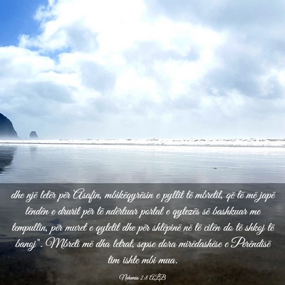 Picture 03 - Nehemia 2:8 ALB - dhe një letër për Asafin, mbikëqyrësin e - Bible Verse Picture