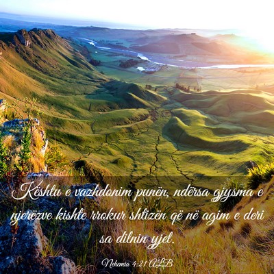 Picture 03 - Nehemia 4:21 ALB - Kështu e vazhdonim punën, ndërsa gjysma e - Bible Verse Picture