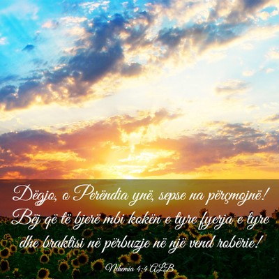 Picture 03 - Nehemia 4:4 ALB - Dëgjo, o Perëndia ynë, sepse na përçmojnë! - Bible Verse Picture