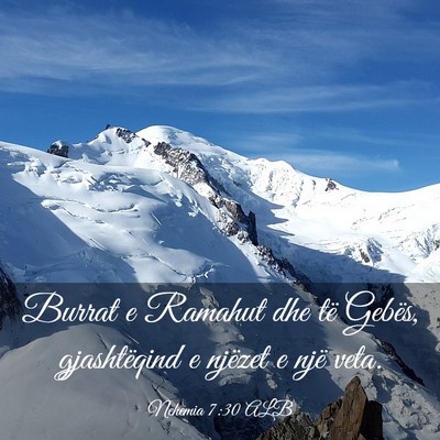 Picture 03 - Nehemia 7:30 ALB - Burrat e Ramahut dhe të Gebës, gjashtëqind e - Bible Verse Picture