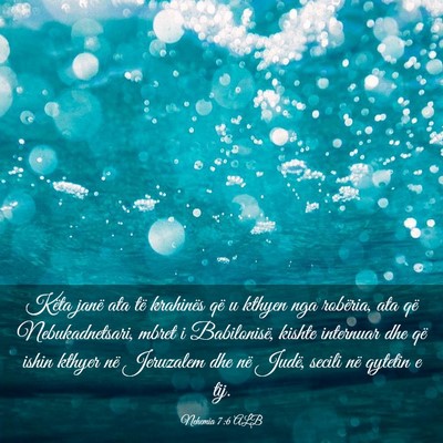 Picture 03 - Nehemia 7:6 ALB - Këta janë ata të krahinës që u kthyen nga - Bible Verse Picture