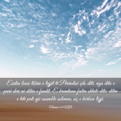 Picture 03 - Nehemia 8:18 ALB - Ezdra lexoi librin e ligjit të Perëndisë çdo - Bible Verse Picture