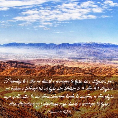 Picture 03 - Nehemia 9:27 ALB - Prandaj ti i dhe në duart e armiqve të tyre, - Bible Verse Picture