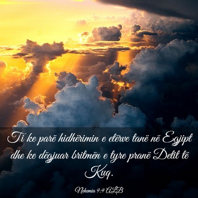Picture 03 - Nehemia 9:9 ALB - Ti ke parë hidhërimin e etërve tanë në - Bible Verse Picture