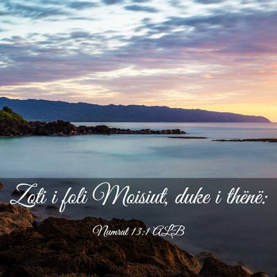 Picture 03 - Numrat 13:1 ALB - Zoti i foli Moisiut, duke i - Bible Verse Picture
