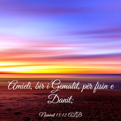 Picture 03 - Numrat 13:12 ALB - Amieli, bir i Gemalit, për fisin e - Bible Verse Picture