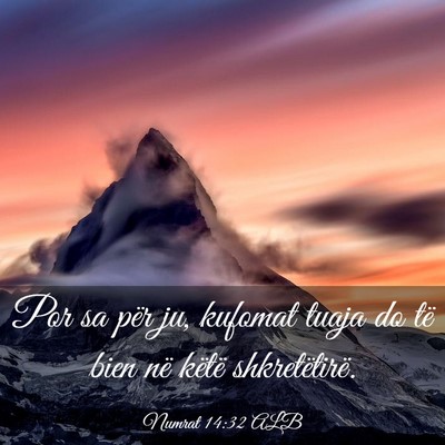 Picture 03 - Numrat 14:32 ALB - Por sa për ju, kufomat tuaja do të bien në - Bible Verse Picture