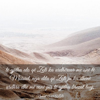 Picture 03 - Numrat 15:23 ALB - të gjitha ato që Zoti ka urdhëruar me anë të - Bible Verse Picture