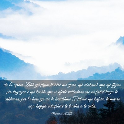 Picture 03 - Numrat 15:3 ALB - do t’i ofroni Zotit një flijim të bërë me - Bible Verse Picture