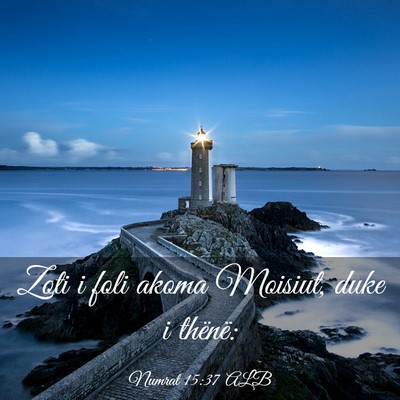 Picture 03 - Numrat 15:37 ALB - Zoti i foli akoma Moisiut, duke i - Bible Verse Picture