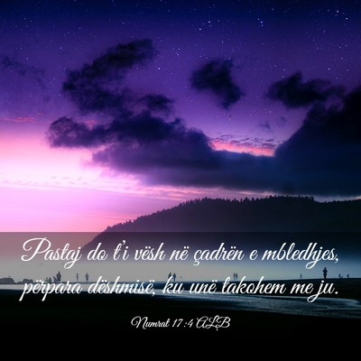 Picture 03 - Numrat 17:4 ALB - Pastaj do t’i vësh në çadrën e mbledhjes, - Bible Verse Picture