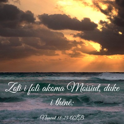 Picture 03 - Numrat 18:25 ALB - Zoti i foli akoma Moisiut, duke i - Bible Verse Picture