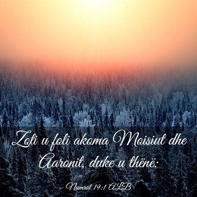 Picture 03 - Numrat 19:1 ALB - Zoti u foli akoma Moisiut dhe Aaronit, duke u - Bible Verse Picture