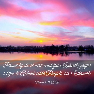 Picture 03 - Numrat 2:27 ALB - Pranë tij do të zërë vend fisi i Asherit; - Bible Verse Picture