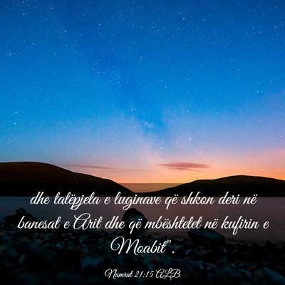 Picture 03 - Numrat 21:15 ALB - dhe tatëpjeta e luginave që shkon deri në - Bible Verse Picture