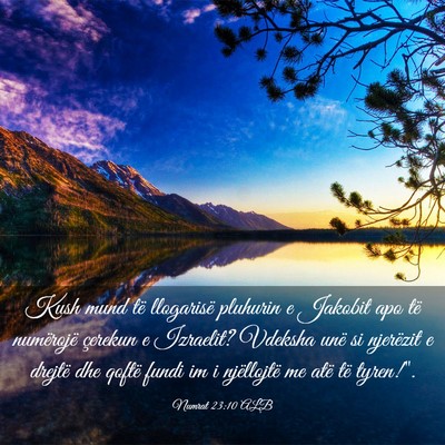 Picture 03 - Numrat 23:10 ALB - Kush mund të llogarisë pluhurin e Jakobit apo - Bible Verse Picture
