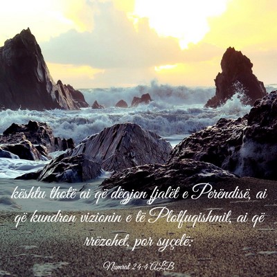 Picture 03 - Numrat 24:4 ALB - kështu thotë ai që dëgjon fjalët e - Bible Verse Picture